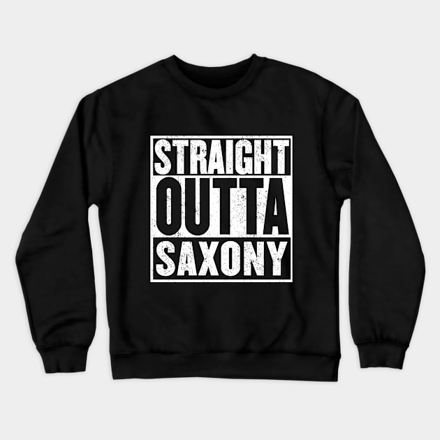 Straight Outta Saxony (Sachsen) Crewneck Sweatshirt by mangobanana